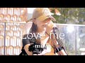 🎵天使の歌声!(歌詞付)『Love me/miwa』coverd  by【丸山純奈(Sumina Maruyama)】@もっちゃん。すとりーとVol.9 2024.9.6(金)
