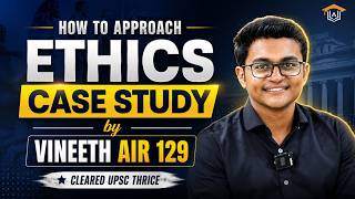How to Approach Ethics Case Studies | Vineeth AIR 129 (Cleared UPSC 3 Times) | GS Paper 4 Strategy
