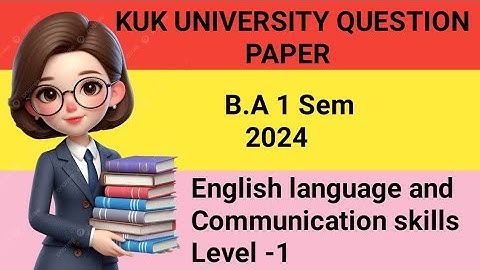 English language and communication skills level-1 B.A 1 sem 2024 kuk University  question paper 🗞️