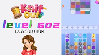Knit Out Level 602 Easy Game Solution Walkthrough 