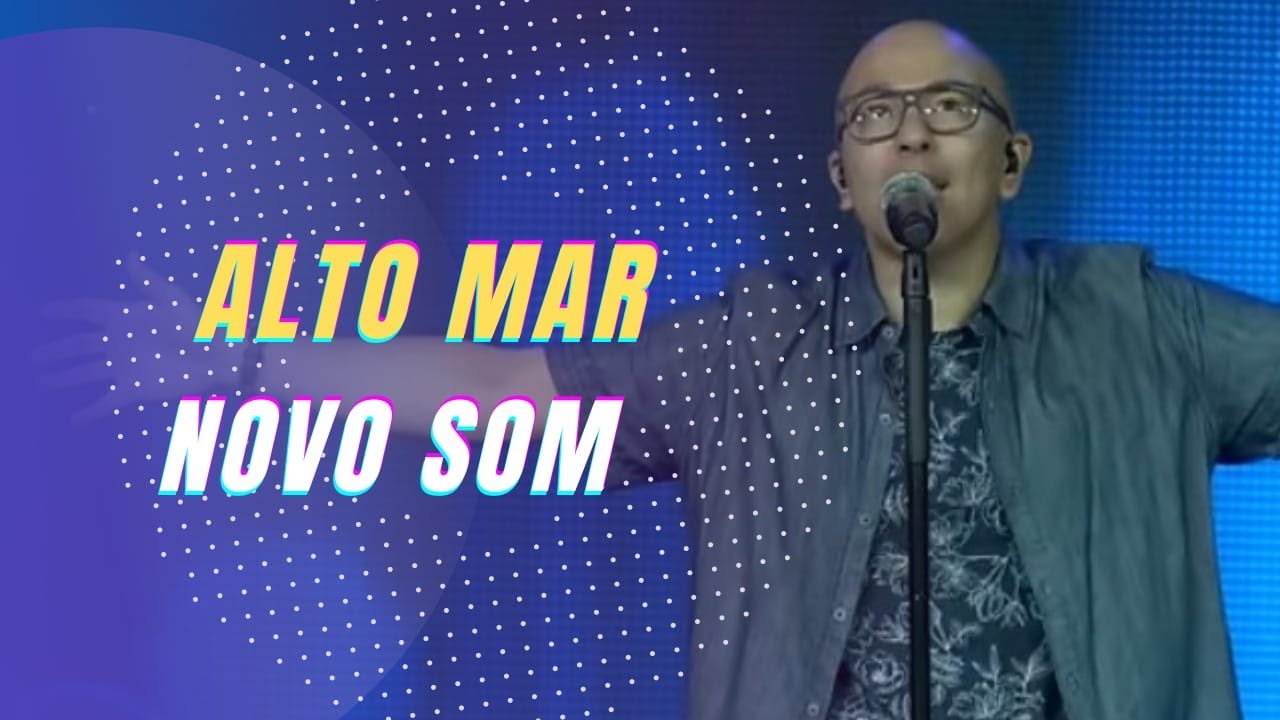 Alto Mar - Novo Som