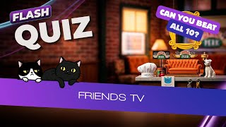 Are You A True Friends Fan? 10 Ultimate Friends Trivia Questions!
