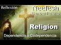 Religión.  Dependencia o Codependencia?