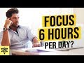 How I Worked 12 To 14 Hours A Day For Years... While I Can Only Focus 6 Hours Per Day!