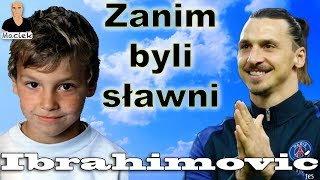 Zlatan Ibrahimović | Zanim byli sławni