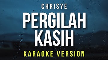 Pergilah Kasih - Chrisye (Karaoke)