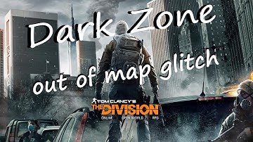 Out of map glitch! DarkZone [The Division] *New*