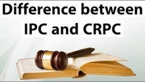 IPC Indian penal code v s CrPC Code of Criminal Procedure