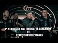 Pentagrama and friendsel concierto ft jesuschuchitoibarra