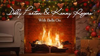 Dolly Parton, Kenny Rogers - With Bells On (Fireplace Video - Christmas Songs)