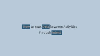 Passing Data between Activities through Intent (Explicit , Implicit)