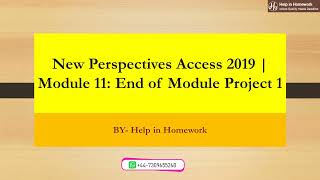 New Perspectives Access 2019 Module 11 End Of Module Project 1 Help In Homework
