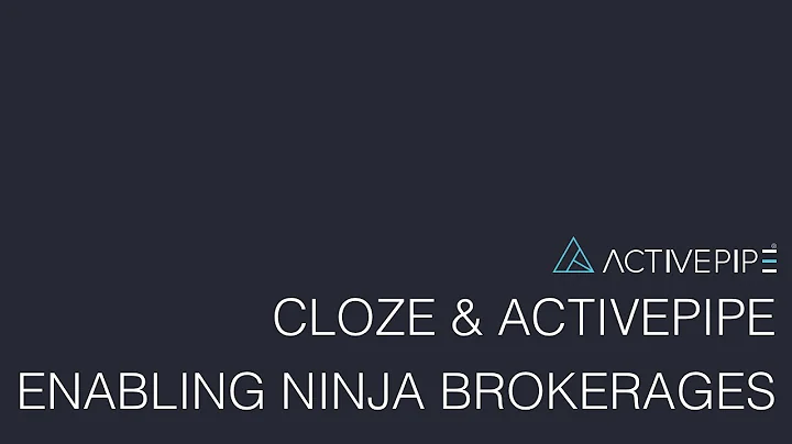 Cloze & ActivePipe: Enabling Ninja Brokerages