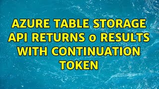 Azure Table Storage API returns 0 results with Continuation Token
