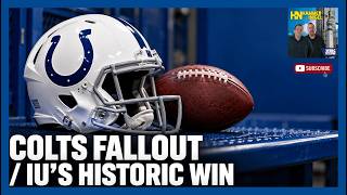 Kevin Bowen: Colts Post-Mortem & IU Football's Historic Win | Hammer & Nigel