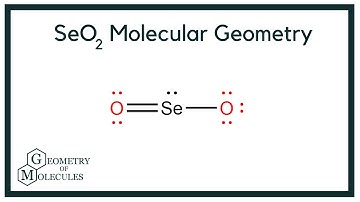 SeO2 Molecular Geometry,Shape and Bond Angles(Selenium Dioxide)