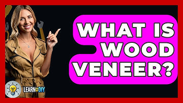 What Is Wood Veneer? - LearnToDIY360.com