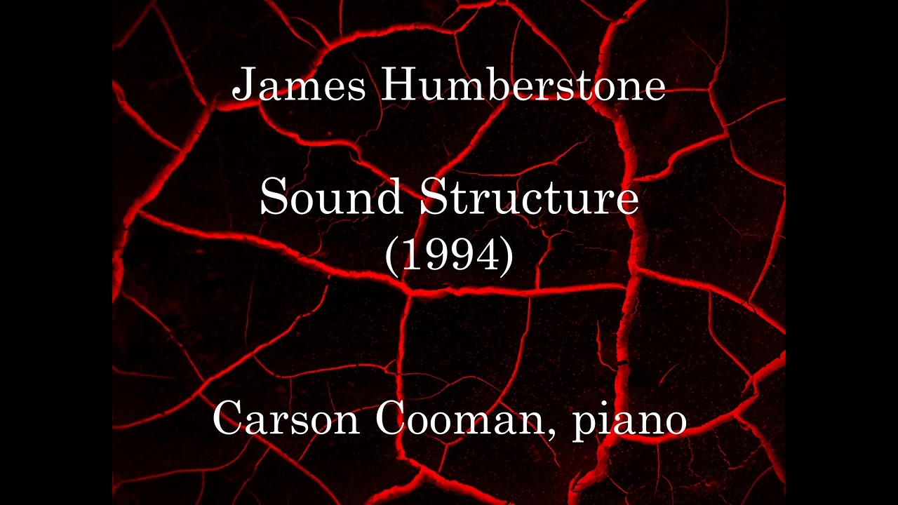 James Humberstone — Sound Structure (1994) for piano