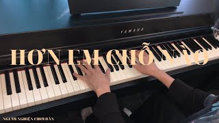 Hơn Em Chỗ Nào - Thùy Chi x Viruss | Piano Cover