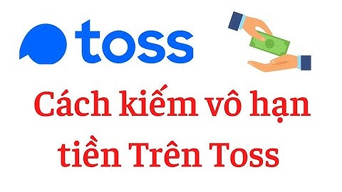 Cách kiếm nhiều tiền trên Toss - Kiếm Tiền Online