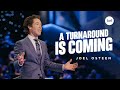 A turnaround is coming  joel osteen