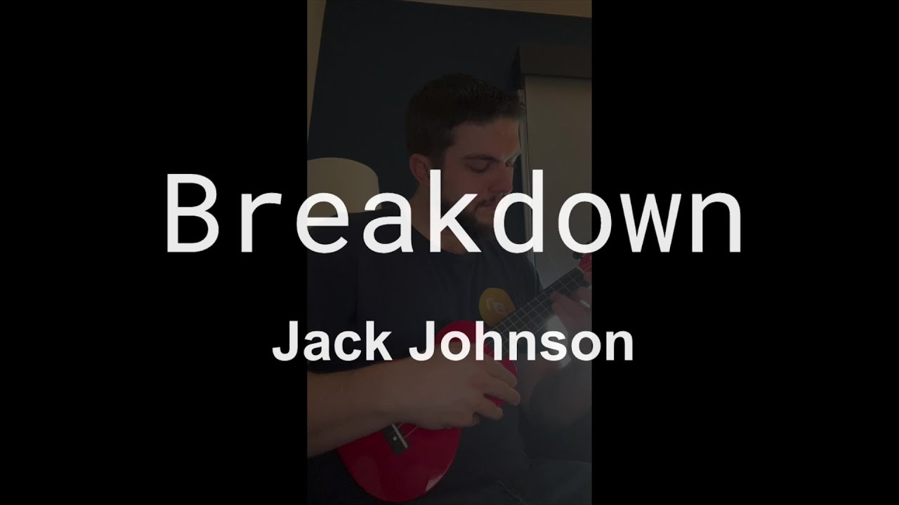 Breakdown Jack Johnson YouTube