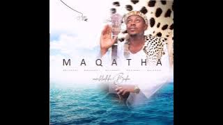 MAQATHA _Amaphatha s'bhamu