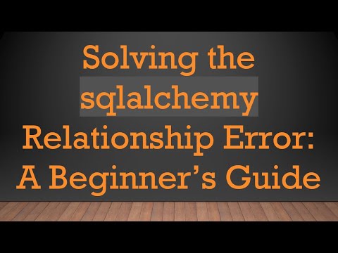 Solving the sqlalchemy
