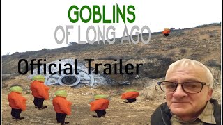 Goblins Of Long Ago Official Trailer