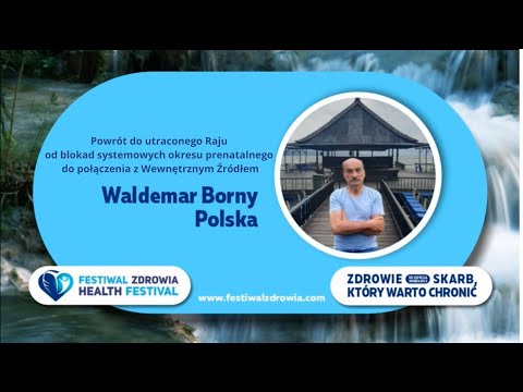 Waldemar Borny | Powrót do Raju–od blokad systemowych do połączenia z Wewnętrznym Źródłem | Wykład