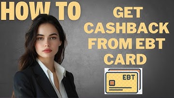 How to get cashback from EBT card I DOUBLE  Z