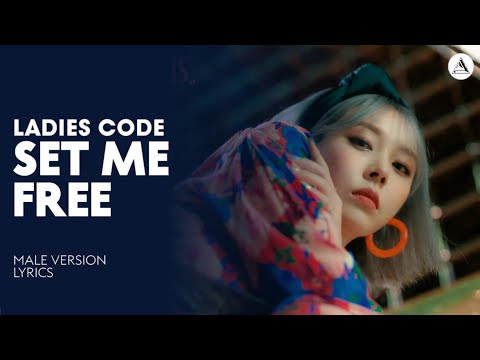 LADIES' CODE - SET ME FREE | MALE VERSION + LYRICS