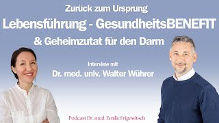 Dr. med. Walter Wührer: Geheimzutat für den Darm & Bedeutung der Lebensführung (Interview) 🌿👨‍⚕️❤️