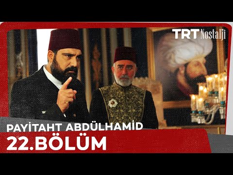 Payitaht Abdülhamid 22. Bölüm