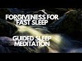 FORGIVENESS FOR FAST SLEEP FEMALE VOCALS Guided sleep meditation for relaxation and sleep