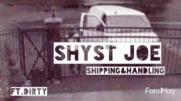 Shyst Joe ft. Dirty - Shipping & Handling (Prod. By Shyst Joe)