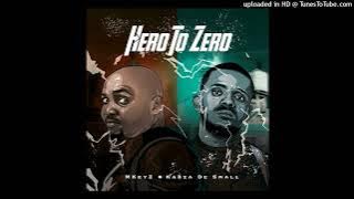 Kabza De Small,Mkeyz - Hero To Zero