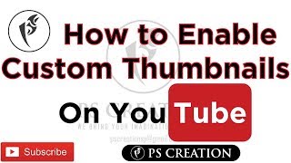 How to Enable Custom Thumbnails on YouTube
