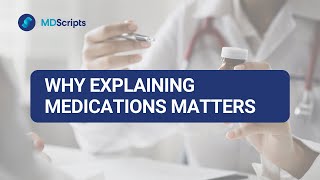 Why Explaining Medications Matters | MDScripts