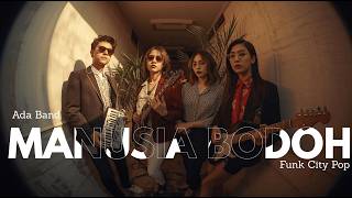 Ada Band - Manusia Bodoh | Funk City Pop Cover