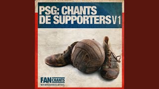 La La La La La Paris S.G. - Paris Saint Germain FanChants, PSG Supporters