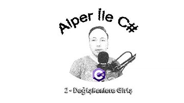 C# With Alper - E002 - Introduction To The Variables