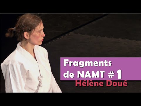 Fragments de NAMT N°1 - Hélène Doué | Aïkido FFAAA