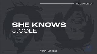 J. Cole - She Knows | she knows she knows and i know she knows | TikTok