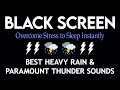 Overcome Stress to Sleep Instantly with Heavy Rain & Paramount Thunder Sounds・Black Screen for Sleep