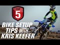 Top 5 Tips to Setting Up Your Dirt Bike w/ Kris Keefer