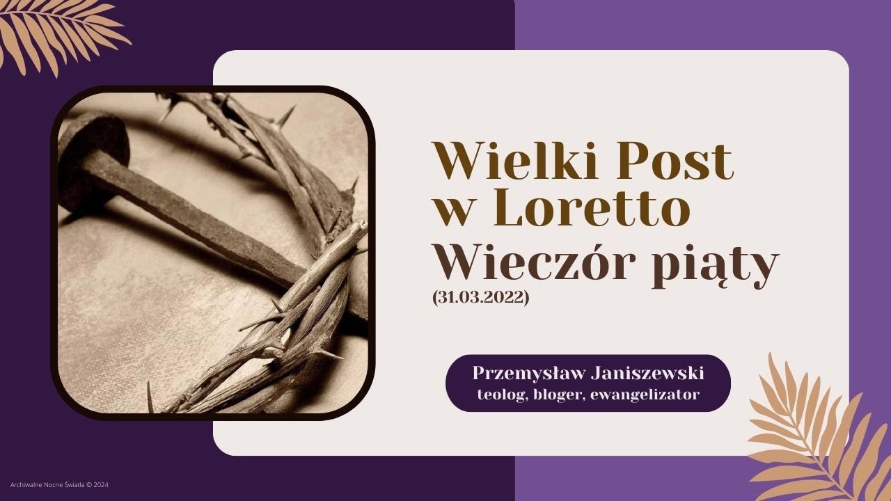 Wielki Post w Loretto - wieczór piąty (31.03.2022) - YouTube