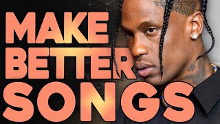 HOW TO MAKE BETTER SONGS