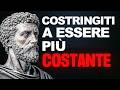 FORZATI A ESSERE PIÙ COSTANTE Saggezza Stoica