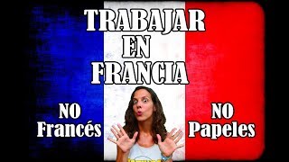 Cómo ENCONTRAR TRABAJO EN FRANCIA SIN SABER FRANCÉS Y SIN PAPELES【RÁPIDAMENTE】🚀